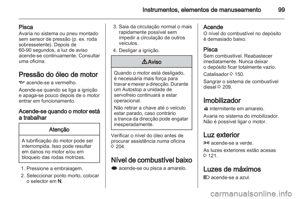 OPEL INSIGNIA 2012.5 Manual de Instruções (in Portugues) OPEL INSIGNIA 2012.5 Manual de Instruções (in Portugues)