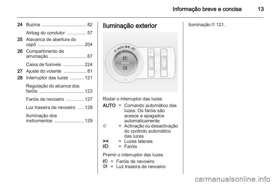 OPEL INSIGNIA 2012.5 Manual de Instruções (in Portugues) OPEL INSIGNIA 2012.5 Manual de Instruções (in Portugues)