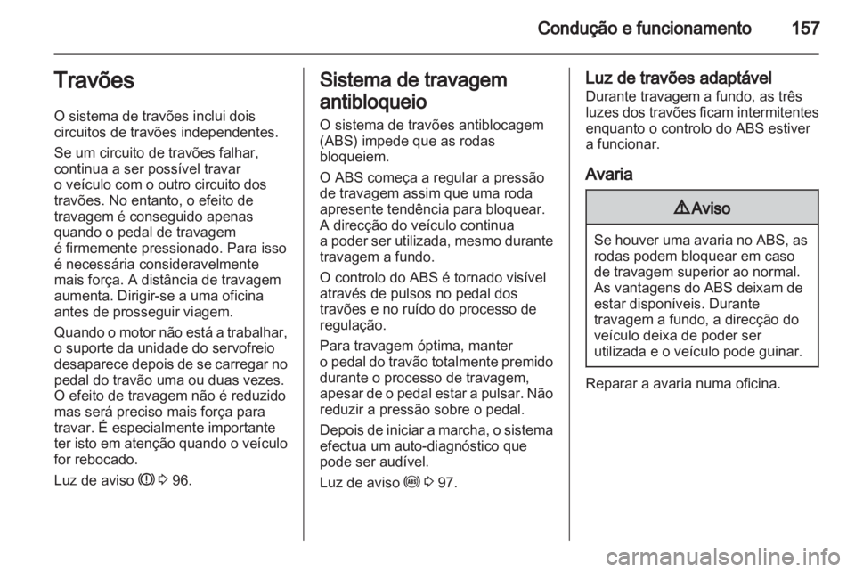 OPEL INSIGNIA 2012.5 Manual de Instruções (in Portugues) OPEL INSIGNIA 2012.5 Manual de Instruções (in Portugues)