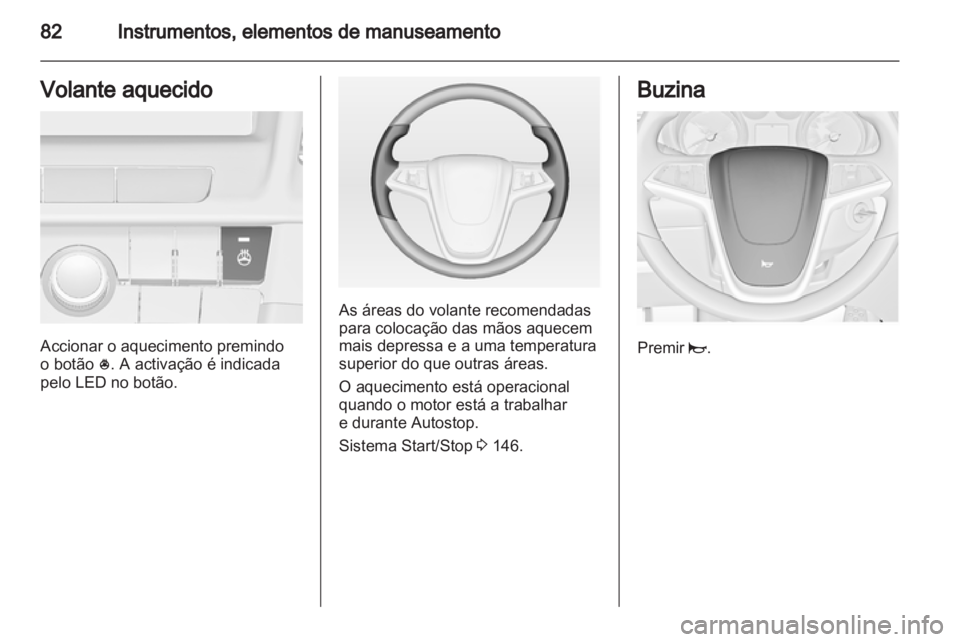 OPEL INSIGNIA 2012.5 Manual de Instruções (in Portugues) OPEL INSIGNIA 2012.5 Manual de Instruções (in Portugues)