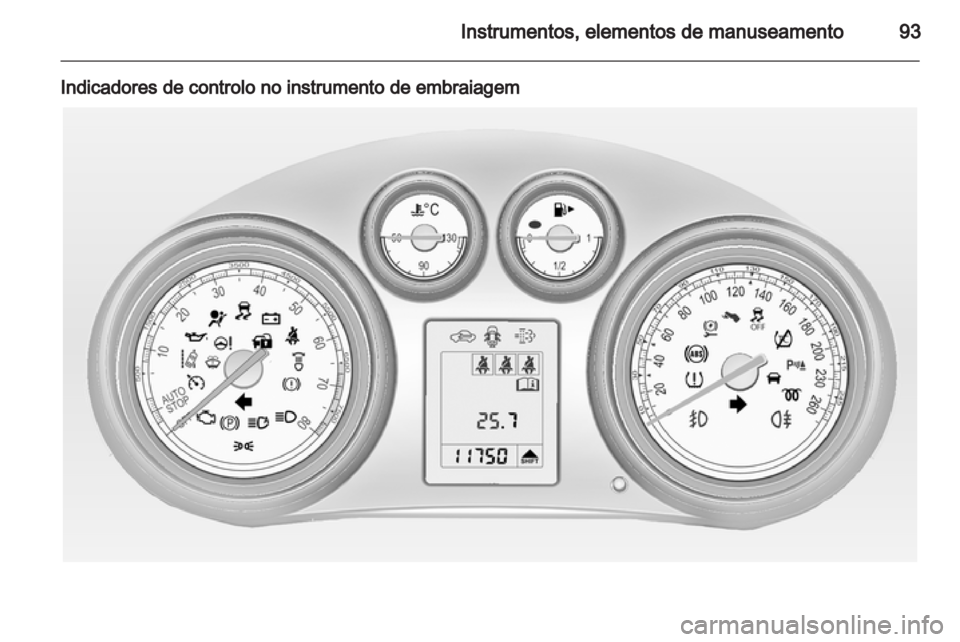 OPEL INSIGNIA 2012.5 Manual de Instruções (in Portugues) OPEL INSIGNIA 2012.5 Manual de Instruções (in Portugues)