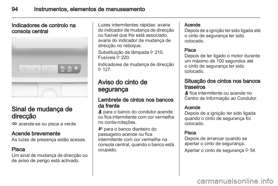 OPEL INSIGNIA 2012.5 Manual de Instruções (in Portugues) OPEL INSIGNIA 2012.5 Manual de Instruções (in Portugues)