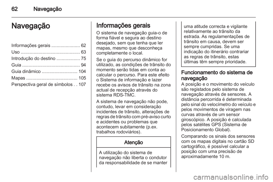 OPEL INSIGNIA 2013 Manual de Informação e Lazer (in Portugues) OPEL INSIGNIA 2013 Manual de Informação e Lazer (in Portugues)