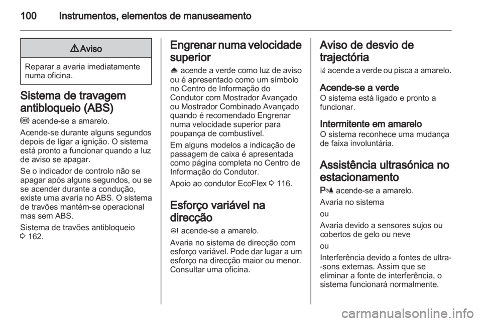 OPEL INSIGNIA 2013 Manual de Instruções (in Portugues) OPEL INSIGNIA 2013 Manual de Instruções (in Portugues)