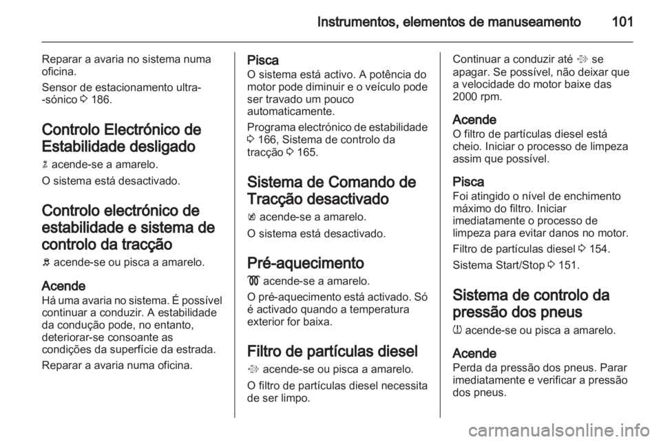 OPEL INSIGNIA 2013 Manual de Instruções (in Portugues) OPEL INSIGNIA 2013 Manual de Instruções (in Portugues)