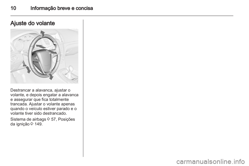 OPEL INSIGNIA 2013 Manual de Instruções (in Portugues) OPEL INSIGNIA 2013 Manual de Instruções (in Portugues)