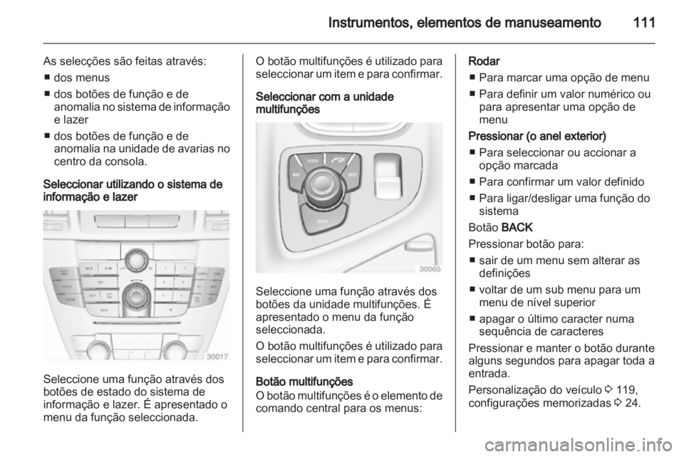 OPEL INSIGNIA 2013 Manual de Instruções (in Portugues) OPEL INSIGNIA 2013 Manual de Instruções (in Portugues)