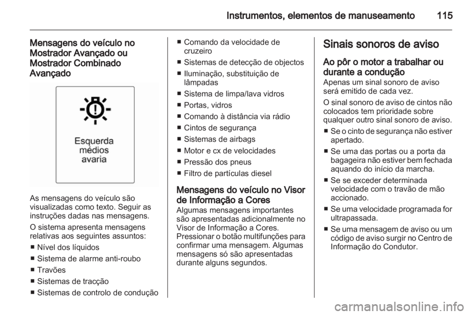 OPEL INSIGNIA 2013 Manual de Instruções (in Portugues) OPEL INSIGNIA 2013 Manual de Instruções (in Portugues)