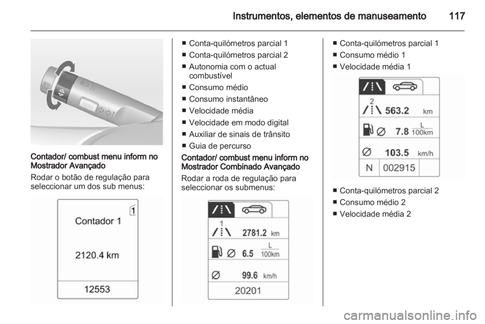 OPEL INSIGNIA 2013 Manual de Instruções (in Portugues) OPEL INSIGNIA 2013 Manual de Instruções (in Portugues)