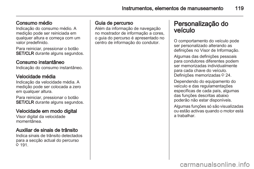 OPEL INSIGNIA 2013 Manual de Instruções (in Portugues) OPEL INSIGNIA 2013 Manual de Instruções (in Portugues)