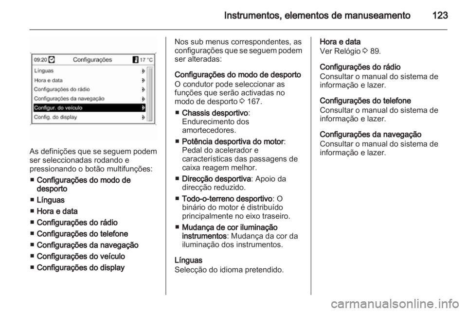 OPEL INSIGNIA 2013 Manual de Instruções (in Portugues) OPEL INSIGNIA 2013 Manual de Instruções (in Portugues)