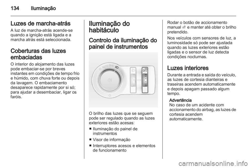 OPEL INSIGNIA 2013 Manual de Instruções (in Portugues) OPEL INSIGNIA 2013 Manual de Instruções (in Portugues)