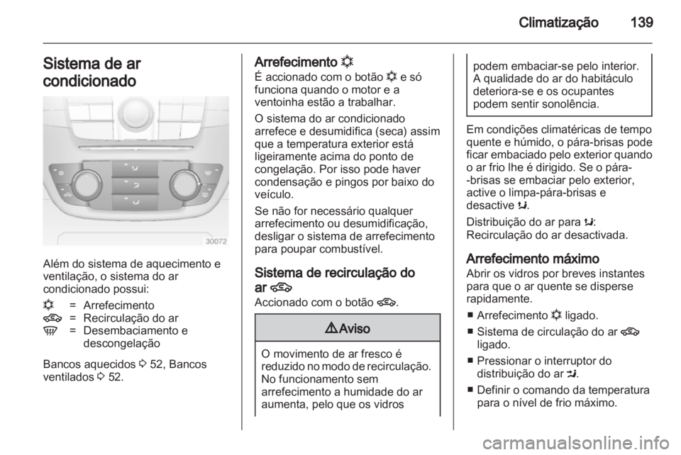 OPEL INSIGNIA 2013 Manual de Instruções (in Portugues) OPEL INSIGNIA 2013 Manual de Instruções (in Portugues)