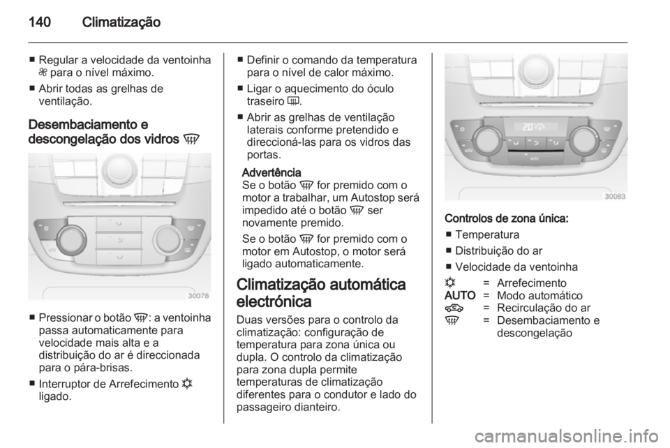 OPEL INSIGNIA 2013 Manual de Instruções (in Portugues) OPEL INSIGNIA 2013 Manual de Instruções (in Portugues)