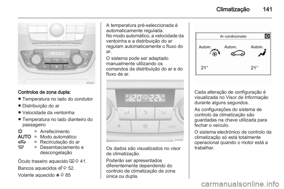 OPEL INSIGNIA 2013 Manual de Instruções (in Portugues) OPEL INSIGNIA 2013 Manual de Instruções (in Portugues)