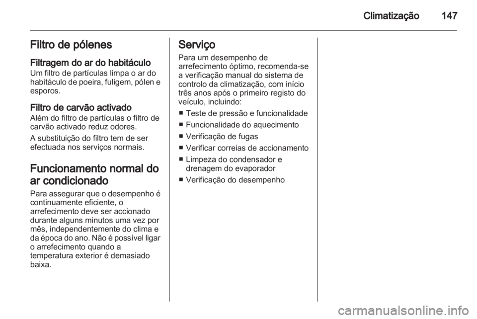 OPEL INSIGNIA 2013 Manual de Instruções (in Portugues) OPEL INSIGNIA 2013 Manual de Instruções (in Portugues)