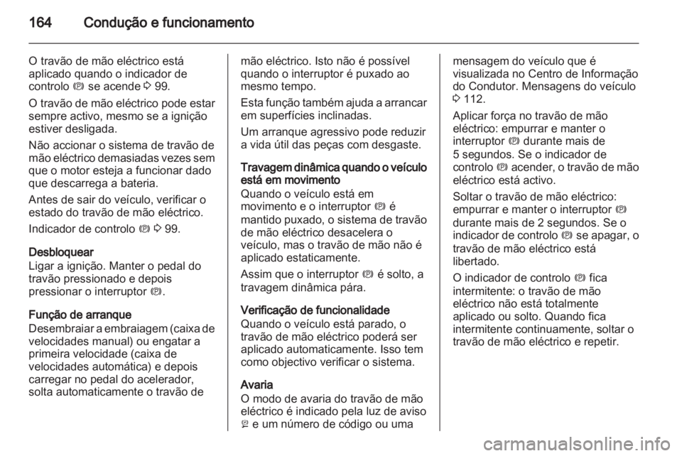 OPEL INSIGNIA 2013 Manual de Instruções (in Portugues) OPEL INSIGNIA 2013 Manual de Instruções (in Portugues)