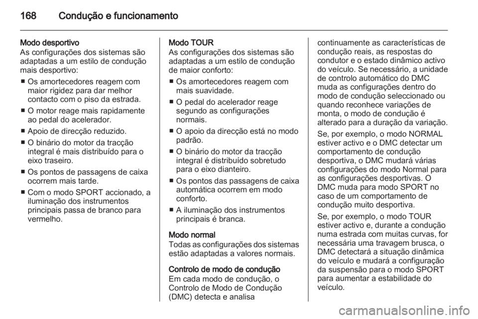 OPEL INSIGNIA 2013 Manual de Instruções (in Portugues) OPEL INSIGNIA 2013 Manual de Instruções (in Portugues)