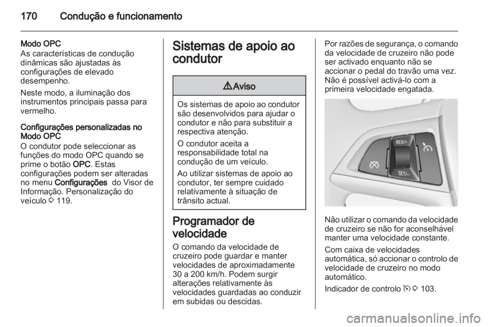 OPEL INSIGNIA 2013 Manual de Instruções (in Portugues) OPEL INSIGNIA 2013 Manual de Instruções (in Portugues)