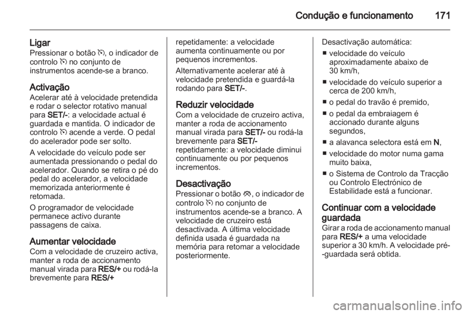 OPEL INSIGNIA 2013 Manual de Instruções (in Portugues) OPEL INSIGNIA 2013 Manual de Instruções (in Portugues)