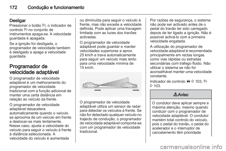 OPEL INSIGNIA 2013 Manual de Instruções (in Portugues) OPEL INSIGNIA 2013 Manual de Instruções (in Portugues)