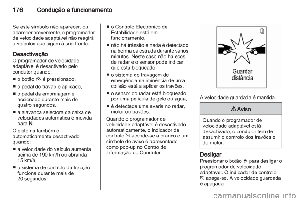 OPEL INSIGNIA 2013 Manual de Instruções (in Portugues) OPEL INSIGNIA 2013 Manual de Instruções (in Portugues)