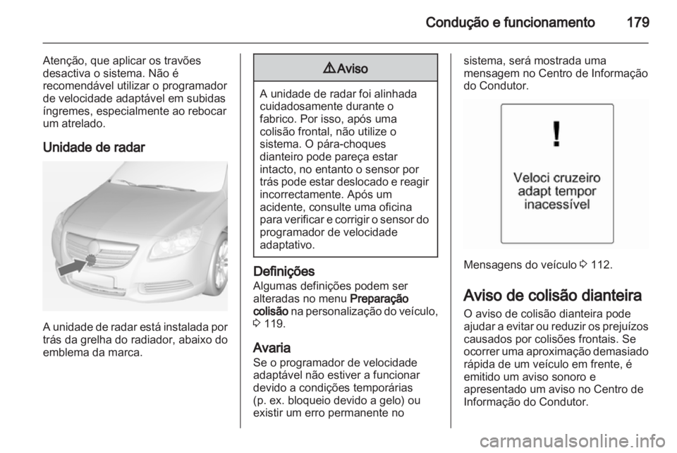OPEL INSIGNIA 2013 Manual de Instruções (in Portugues) OPEL INSIGNIA 2013 Manual de Instruções (in Portugues)