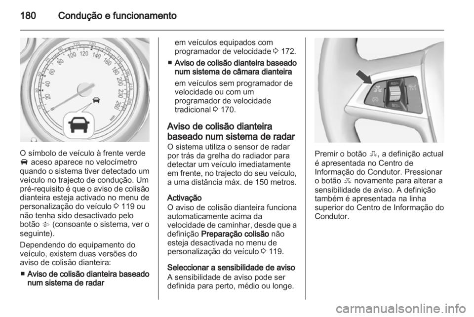 OPEL INSIGNIA 2013 Manual de Instruções (in Portugues) OPEL INSIGNIA 2013 Manual de Instruções (in Portugues)