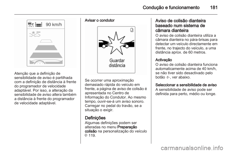 OPEL INSIGNIA 2013 Manual de Instruções (in Portugues) OPEL INSIGNIA 2013 Manual de Instruções (in Portugues)