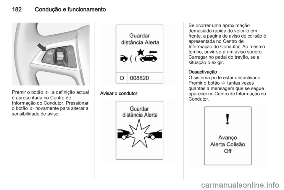 OPEL INSIGNIA 2013 Manual de Instruções (in Portugues) OPEL INSIGNIA 2013 Manual de Instruções (in Portugues)