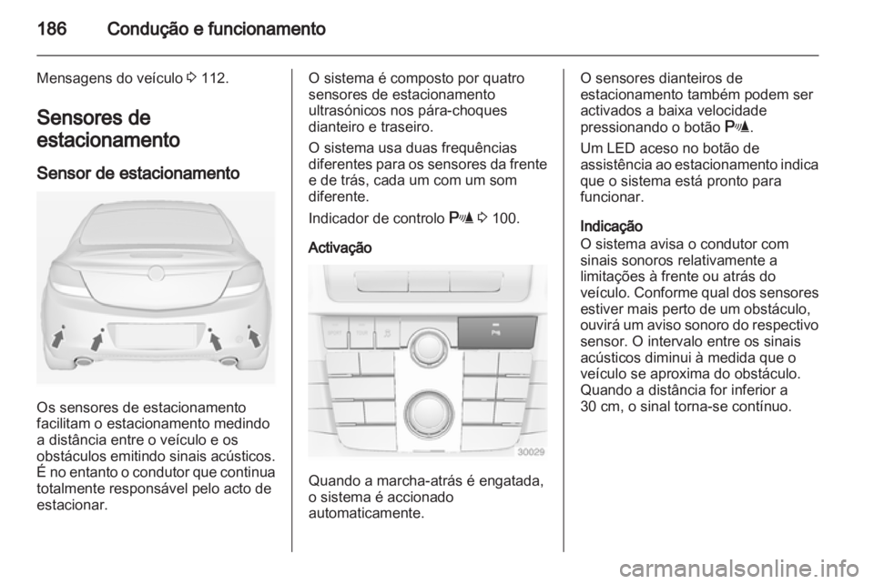 OPEL INSIGNIA 2013 Manual de Instruções (in Portugues) OPEL INSIGNIA 2013 Manual de Instruções (in Portugues)