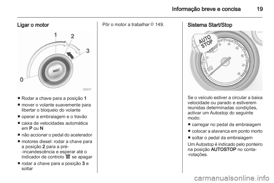 OPEL INSIGNIA 2013 Manual de Instruções (in Portugues) OPEL INSIGNIA 2013 Manual de Instruções (in Portugues)