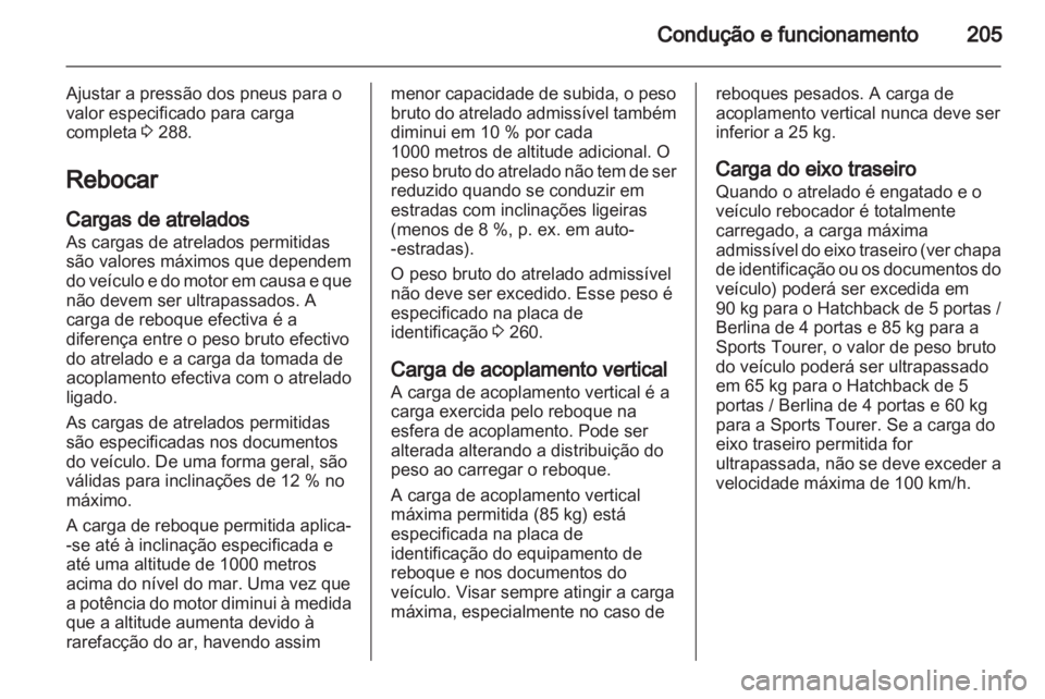 OPEL INSIGNIA 2013 Manual de Instruções (in Portugues) OPEL INSIGNIA 2013 Manual de Instruções (in Portugues)