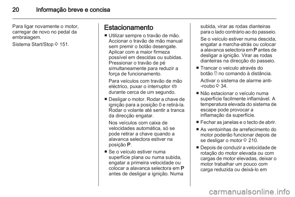 OPEL INSIGNIA 2013 Manual de Instruções (in Portugues) OPEL INSIGNIA 2013 Manual de Instruções (in Portugues)