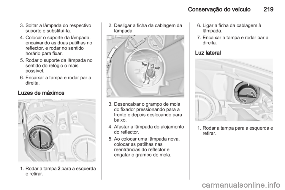 OPEL INSIGNIA 2013 Manual de Instruções (in Portugues) OPEL INSIGNIA 2013 Manual de Instruções (in Portugues)