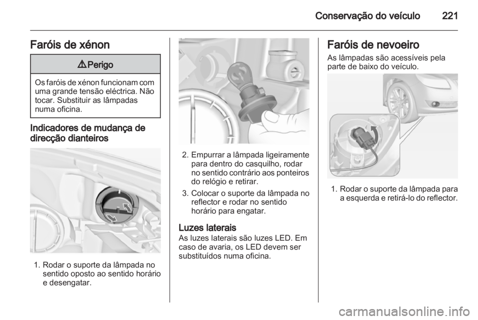 OPEL INSIGNIA 2013 Manual de Instruções (in Portugues) OPEL INSIGNIA 2013 Manual de Instruções (in Portugues)