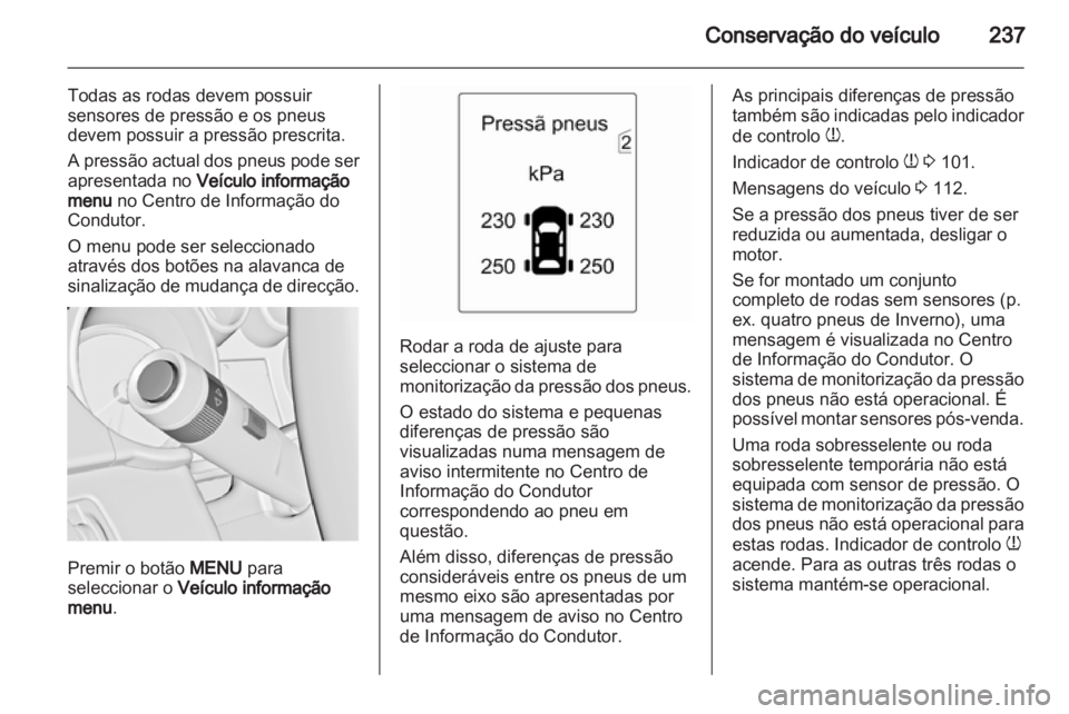 OPEL INSIGNIA 2013 Manual de Instruções (in Portugues) OPEL INSIGNIA 2013 Manual de Instruções (in Portugues)