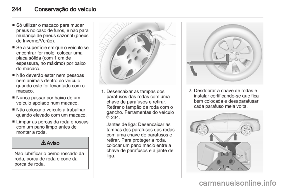 OPEL INSIGNIA 2013 Manual de Instruções (in Portugues) OPEL INSIGNIA 2013 Manual de Instruções (in Portugues)