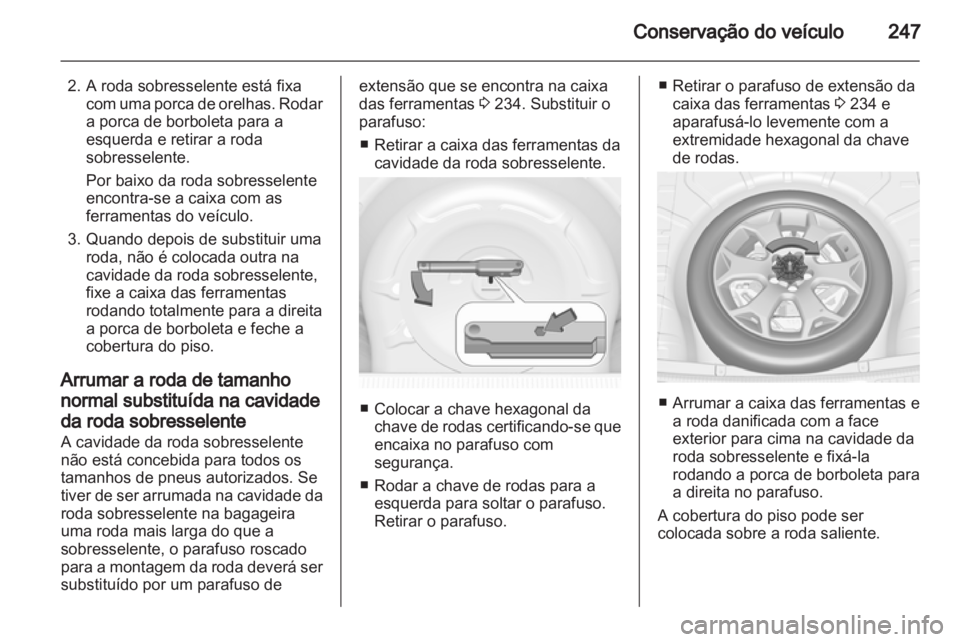 OPEL INSIGNIA 2013 Manual de Instruções (in Portugues) OPEL INSIGNIA 2013 Manual de Instruções (in Portugues)
