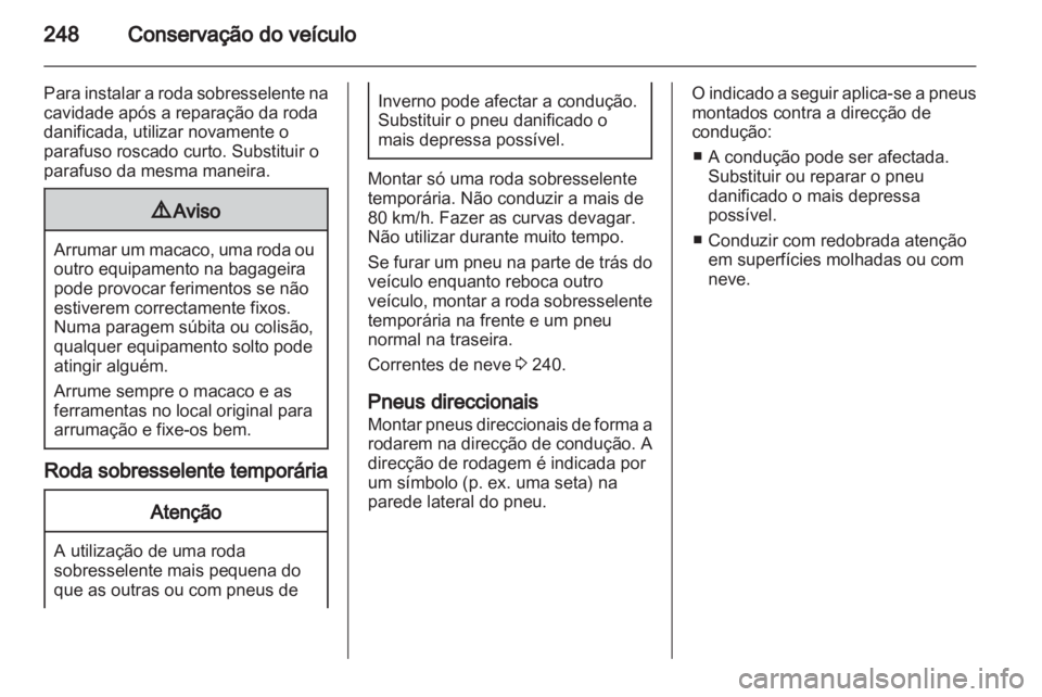 OPEL INSIGNIA 2013 Manual de Instruções (in Portugues) OPEL INSIGNIA 2013 Manual de Instruções (in Portugues)