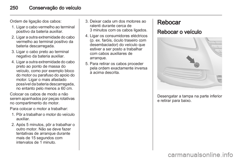 OPEL INSIGNIA 2013 Manual de Instruções (in Portugues) OPEL INSIGNIA 2013 Manual de Instruções (in Portugues)