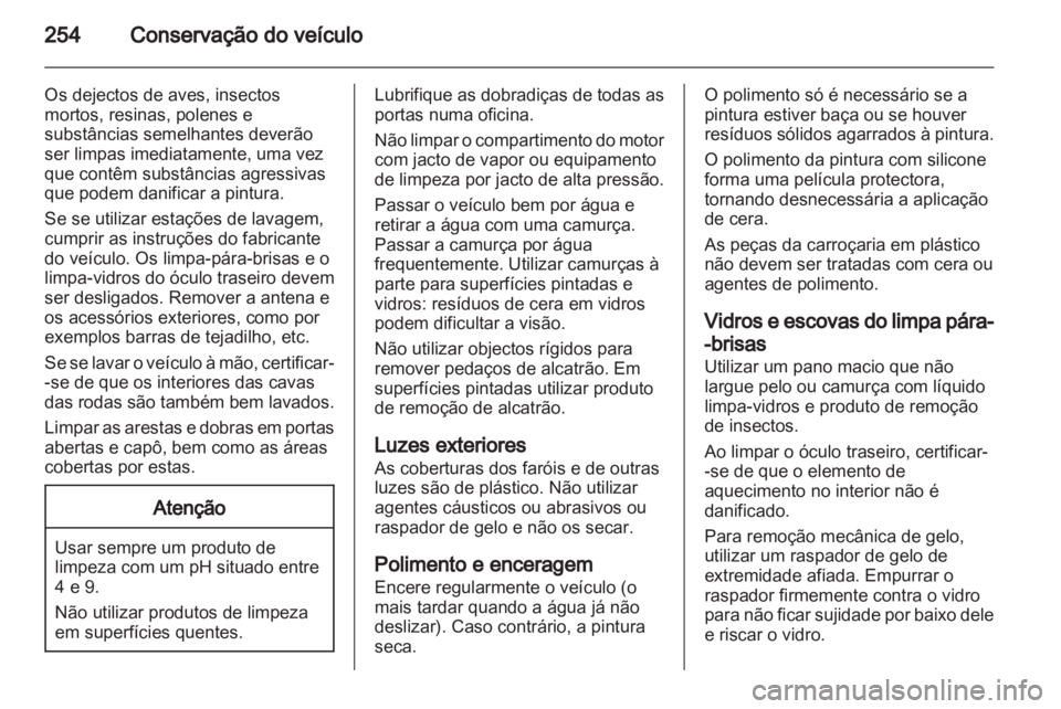 OPEL INSIGNIA 2013 Manual de Instruções (in Portugues) OPEL INSIGNIA 2013 Manual de Instruções (in Portugues)