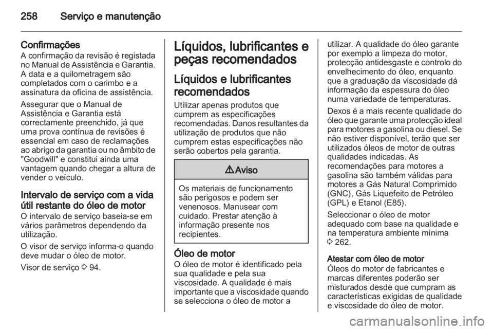 OPEL INSIGNIA 2013 Manual de Instruções (in Portugues) OPEL INSIGNIA 2013 Manual de Instruções (in Portugues)