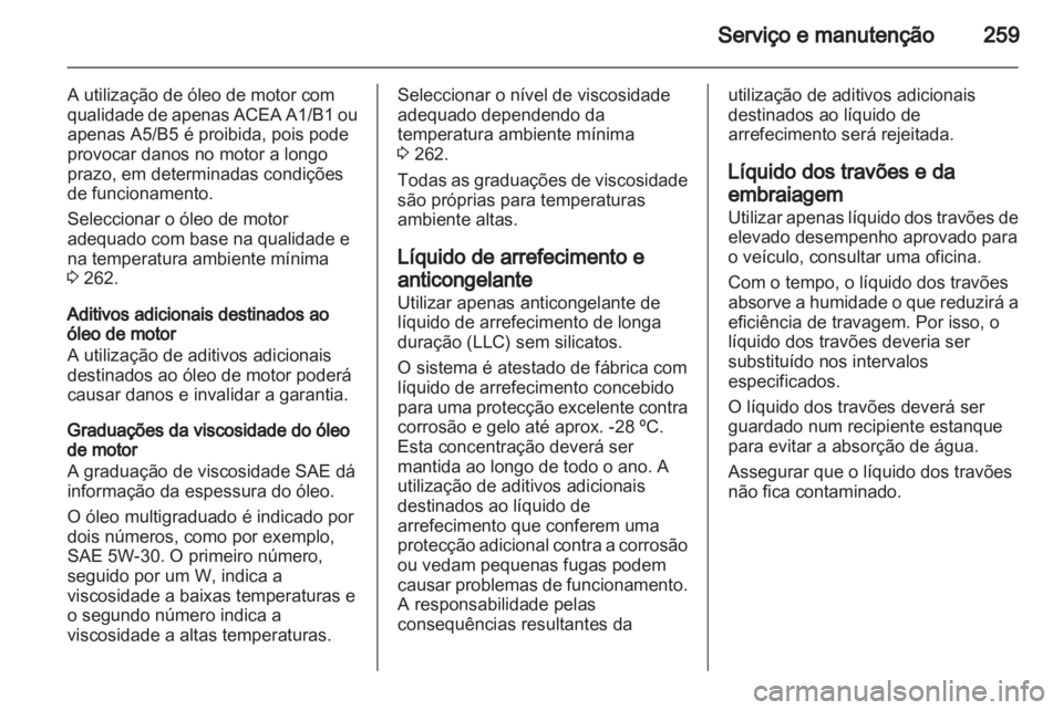 OPEL INSIGNIA 2013 Manual de Instruções (in Portugues) OPEL INSIGNIA 2013 Manual de Instruções (in Portugues)