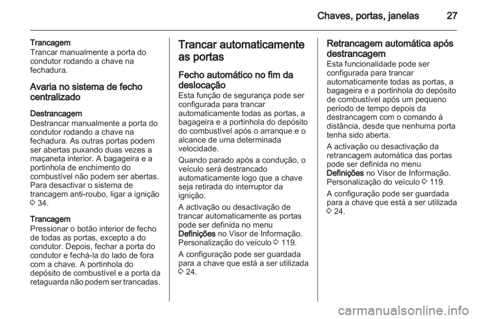 OPEL INSIGNIA 2013 Manual de Instruções (in Portugues) OPEL INSIGNIA 2013 Manual de Instruções (in Portugues)
