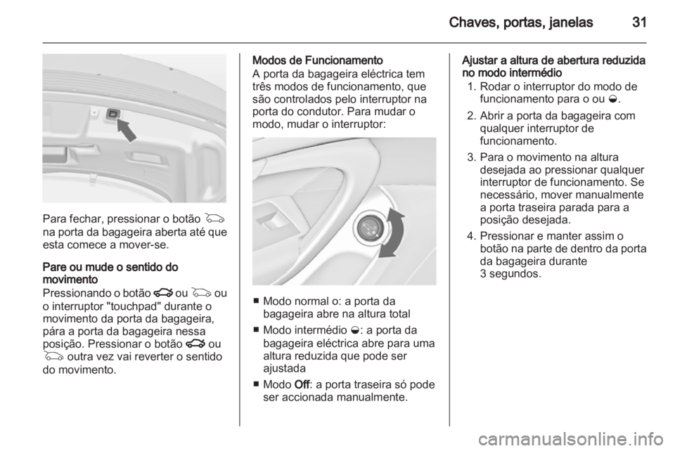 OPEL INSIGNIA 2013 Manual de Instruções (in Portugues) OPEL INSIGNIA 2013 Manual de Instruções (in Portugues)