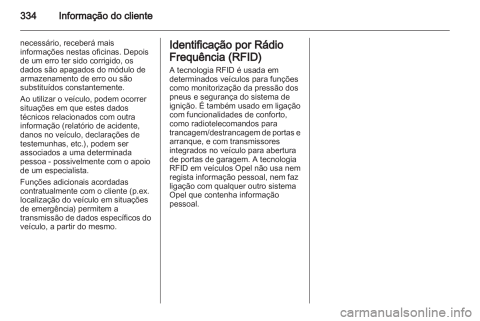OPEL INSIGNIA 2013 Manual de Instruções (in Portugues) OPEL INSIGNIA 2013 Manual de Instruções (in Portugues)