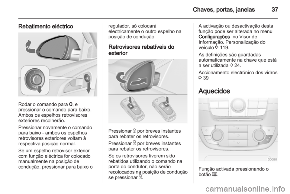 OPEL INSIGNIA 2013 Manual de Instruções (in Portugues) OPEL INSIGNIA 2013 Manual de Instruções (in Portugues)