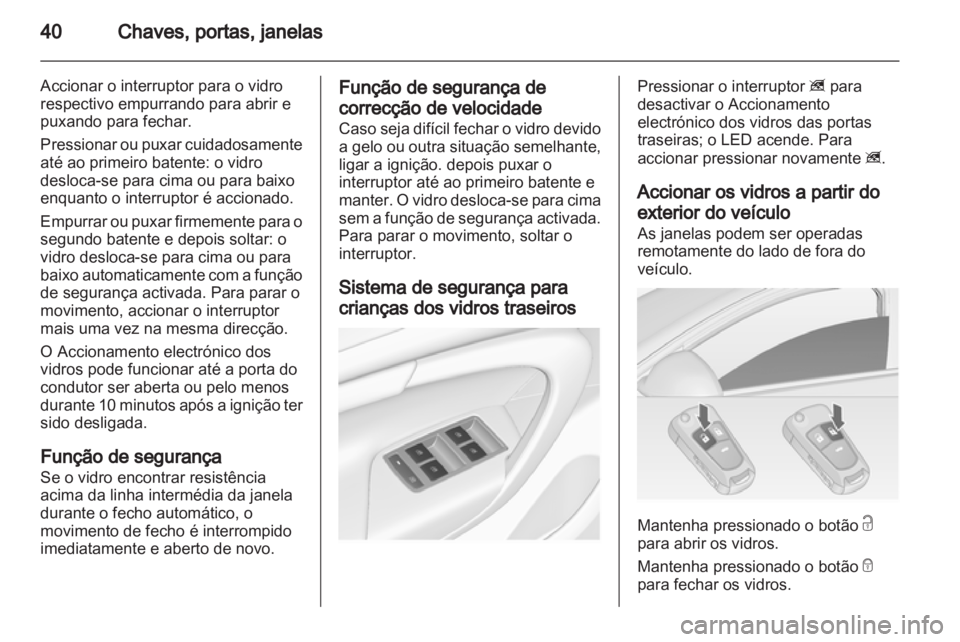 OPEL INSIGNIA 2013 Manual de Instruções (in Portugues) OPEL INSIGNIA 2013 Manual de Instruções (in Portugues)