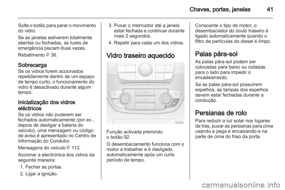 OPEL INSIGNIA 2013 Manual de Instruções (in Portugues) OPEL INSIGNIA 2013 Manual de Instruções (in Portugues)